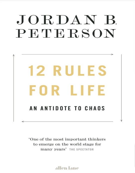 12 Rules for Life_ An Antidote to Chaos